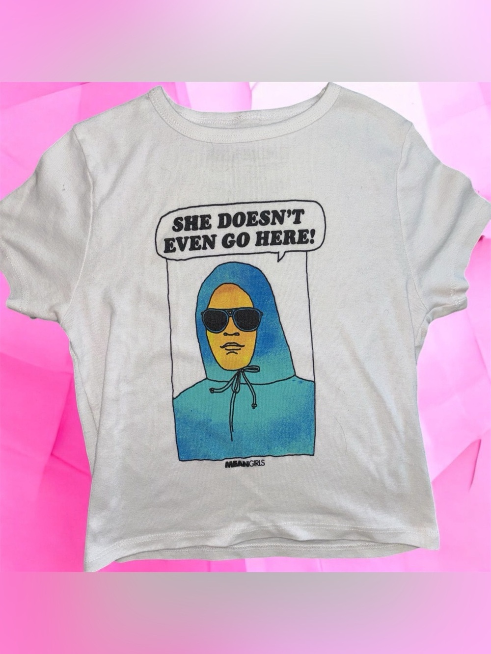 Mean Girls - “She Doesn’t Even Go Here!” T-Shirt